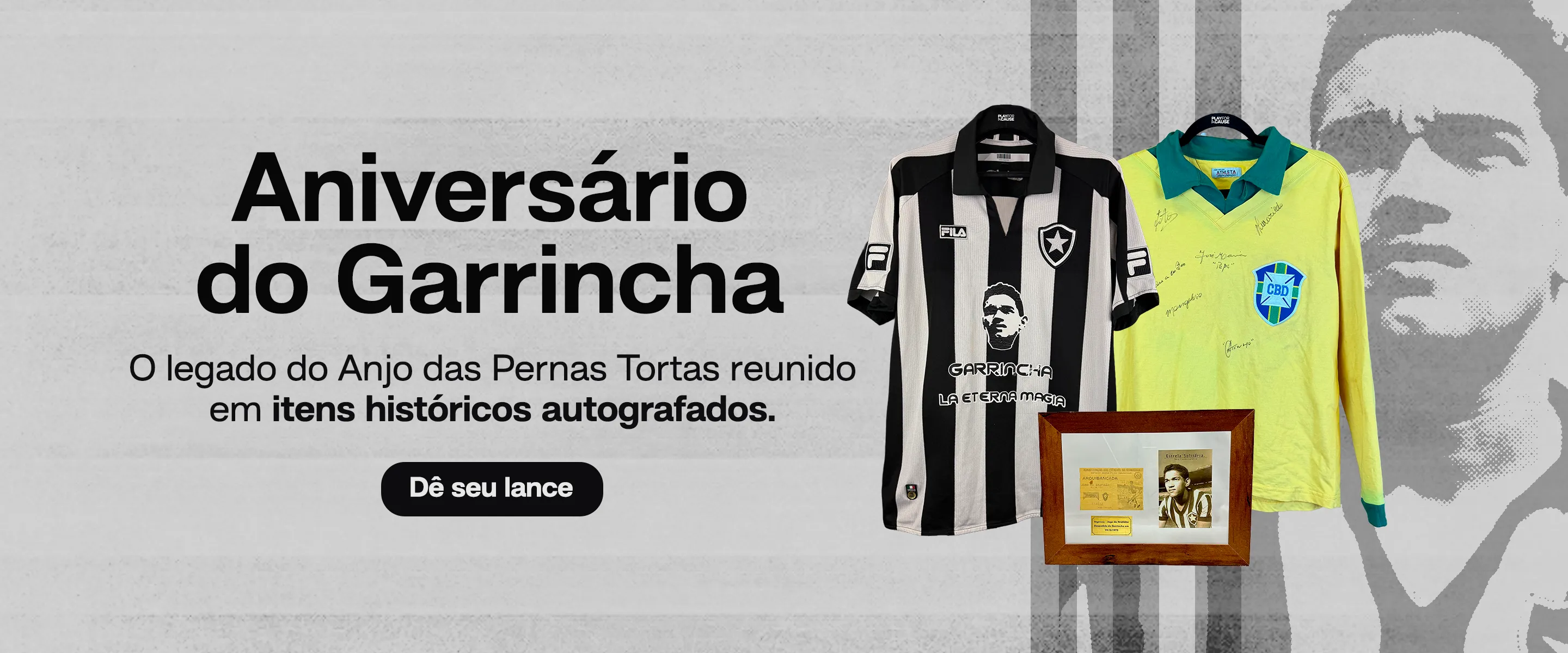 https://playforacause.com.br/pt/campaign/aniversario-do-garrincha-pfc?saleType=auction,fixed_price&campaign=aniversario-do-garrincha-pfc